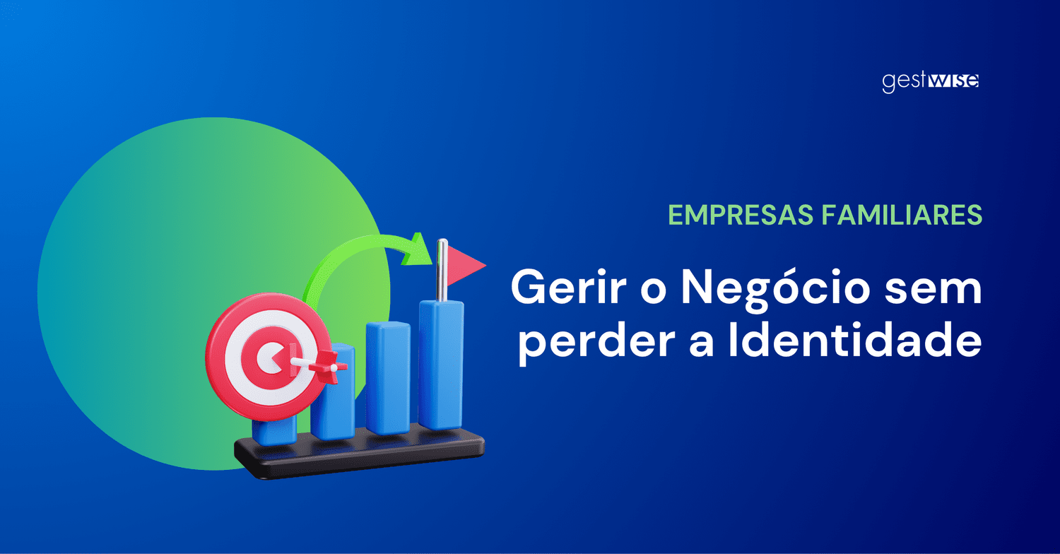 Gerir o Negócio sem perder a Identidade, o desafio das Empresas Familiares