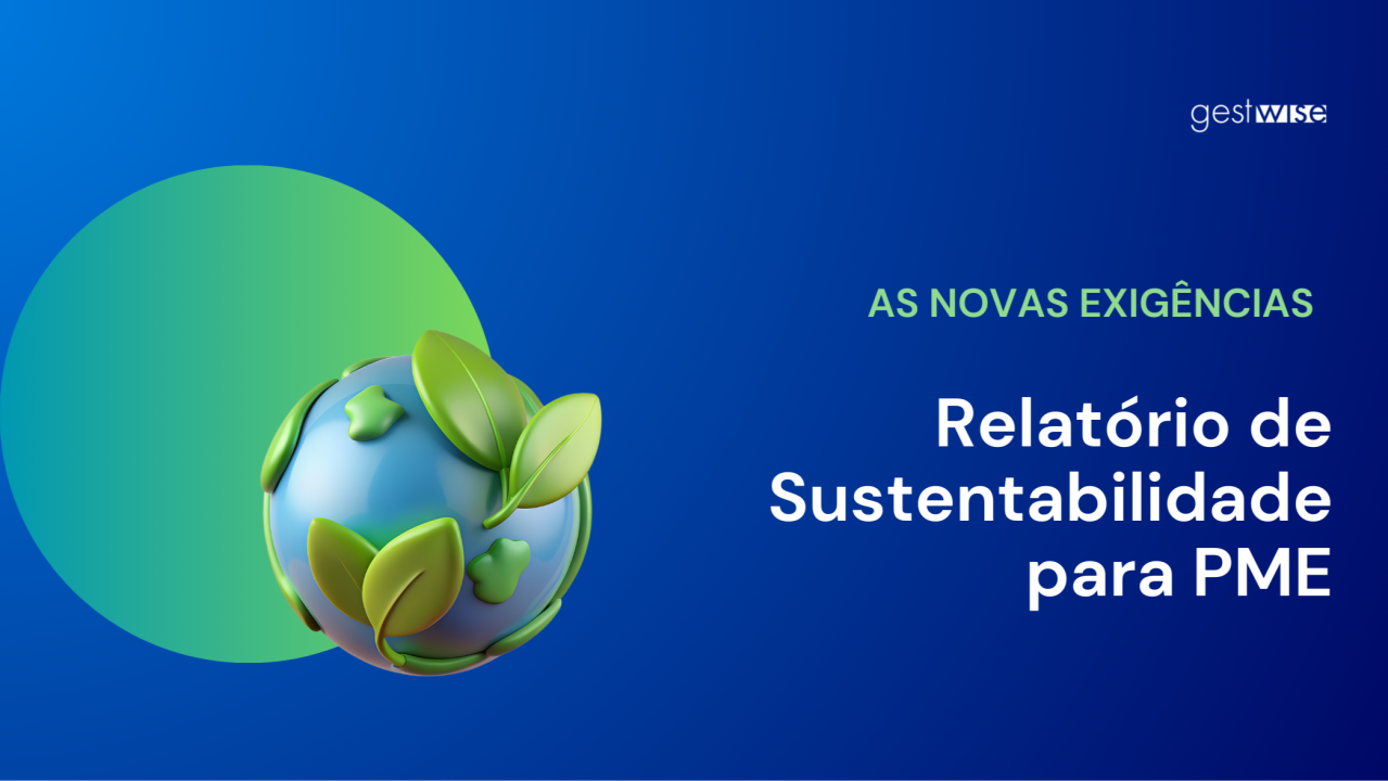 Relatório de Sustentabilidade para PME — As novas exigências
